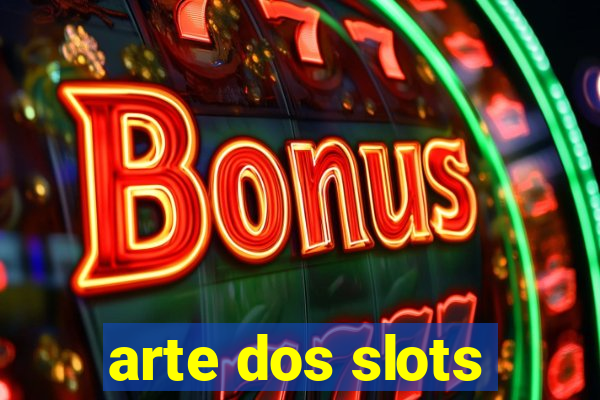 arte dos slots